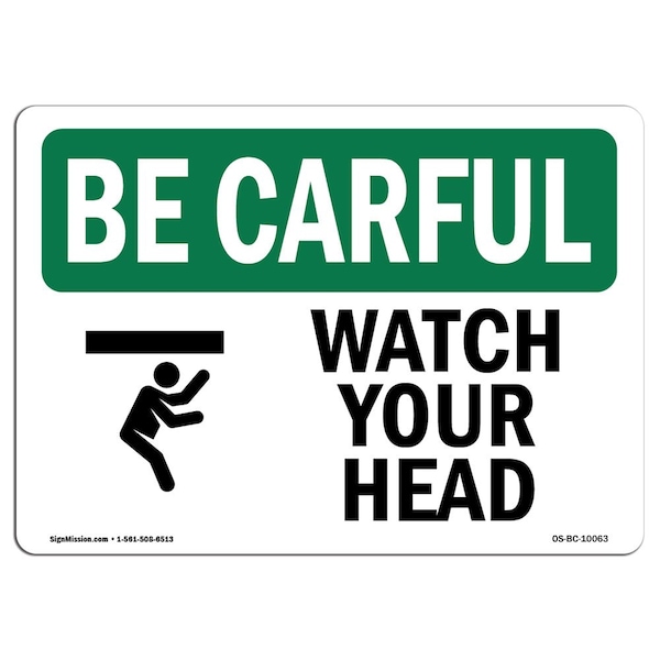 Signmission OSHA BE CAREFUL Sign, Watch Your Head, 24in X 18in Decal, 18" W, 24" L, Landscape OS-BC-D-1824-L-10063 - main